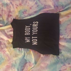 'My body, not yours' slogan top, sz s